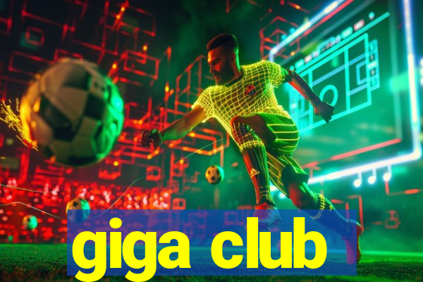 giga club